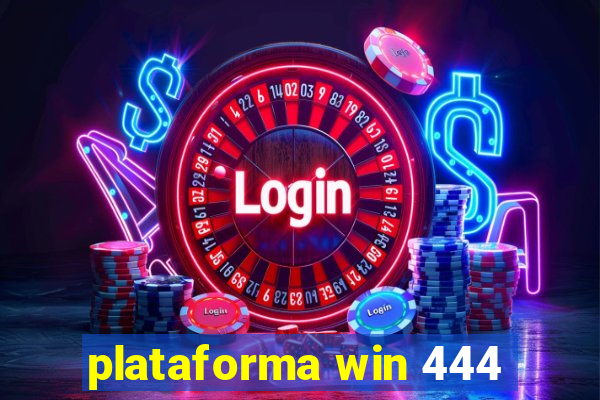 plataforma win 444